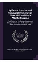 Epifaunal Zonation and Community Structure in Three Mid- and North Atlantic Canyons