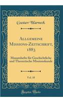 Allgemeine Missions-Zeitschrift, 1883, Vol. 10: Monatshefte Für Geschichtliche Und Theoretische Missionskunde (Classic Reprint)