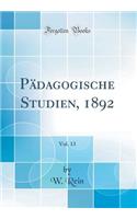 PÃ¤dagogische Studien, 1892, Vol. 13 (Classic Reprint)