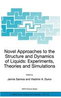 Novel Approaches to the Structure and Dynamics of Liquids: Experiments, Theories and Simulations: (133 NATO Science Series II: Mathematics, Physics and Chemistry)