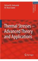 Thermal Stresses -- Advanced Theory and Applications