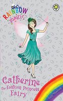 Rainbow Magic: Catherine the Fashion Princess Fairy