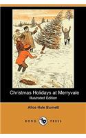 Christmas Holidays at Merryvale (Illustrated Edition) (Dodo Press)