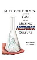 Sherlock Holmes and the Case of the Missing American Culture