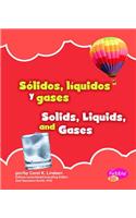 Solidos, Liquidos y Gases/Solids, Liquids, and Gases