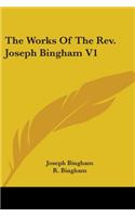 Works Of The Rev. Joseph Bingham V1