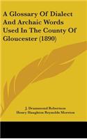 A Glossary Of Dialect And Archaic Words Used In The County Of Gloucester (1890)