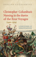 Christopher Columbus's Naming in the 'diarios' of the Four Voyages (1492-1504): A Discourse of Negotiation(Toronto Iberic)