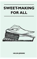 Sweet-Making For All: (English)