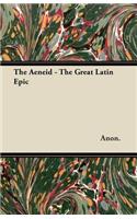 Aeneid - The Great Latin Epic