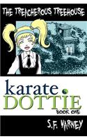 Karate Dottie and the Treacherous Treehouse