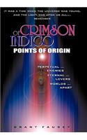 Of Crimson Indigo: Points of Origin