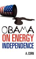 Obama on Energy Independence