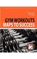Gym Workouts - Maps to Success