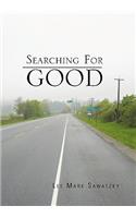 Searching For Good