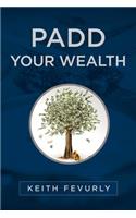 PADD Your Wealth