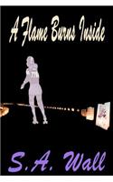 A Flame Burns Inside: (English)