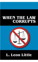 When the Law Corrupts