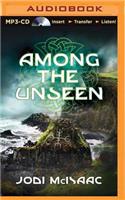 Among the Unseen: (Thin Veil)