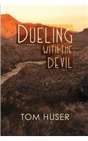 Dueling with the Devil