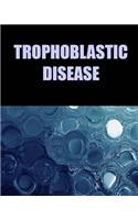 Trophoblastic Disease