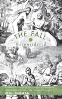 Fall Reconsidered: A Literary Synthesis of the Primeval Sin Narratives Against the Backdrop of the History of Exegesis