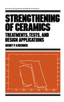 Strengthening of Ceramics