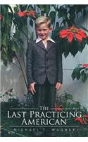 The Last Practicing American