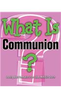What Is Communion? (Pkg of 5): Learning about Communion in the United Methodist Church