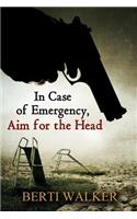 In Case of Emergency, Aim for the Head