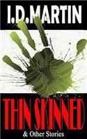 Thin Skinned & Other Stories