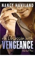An Obsession with Vengeance