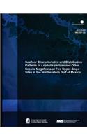 Seafloor Characteristics and Distribution Patterns of Lophelia pertusa and Other Sessile Megafauna at Two Upper-Slope Sites in the Northeastern Gulf of Mexico: (English)