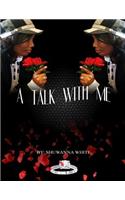 A Talk With Me