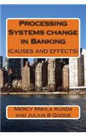 Processing Systems change in Banking