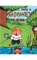 You can't Make a Monkey Out of Me: (English)