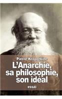 L'Anarchie, sa philosophie, son idéal