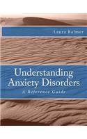 Understanding Anxiety Disorders: A Reference Guide