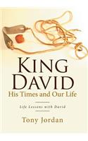 King David His Times and Our Life