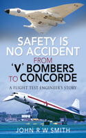 Safety Is No Accident--From 'v' Bombers to Concorde