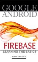 Google Android Firebase: Learning the Basics