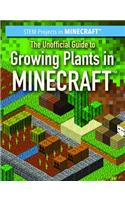 Unofficial Guide to Growing Plants in Minecraft(r)