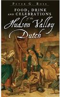 Food, Drink and Celebrations of the Hudson Valley Dutch