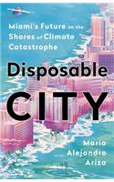 Disposable City: Miami's Future on the Shores of Climate Catastrophe