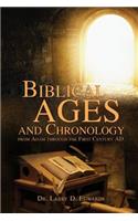 Biblical Ages and Chronology from Adam through the First Century AD