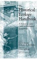 The Historical Ecology Handbook: A Restorationist Guide to Reference Ecosystems