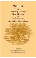 Wills of Berkeley County, West Virginia 1744-1880