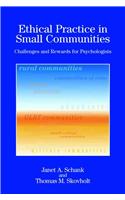 Ethical Practice in Small Communities: Challenges and Rewards for Psychologists(Psychologists in Independent Practice)