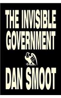 The Invisible Government by Dan Smoot, Political Science, Political Freedom & Security, Conspiracy Theories