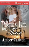 A Pirate's Life for Three (Siren Publishing Menage Amour)